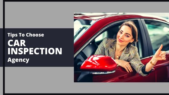 tips to choose car inspection agency likh dijiyega