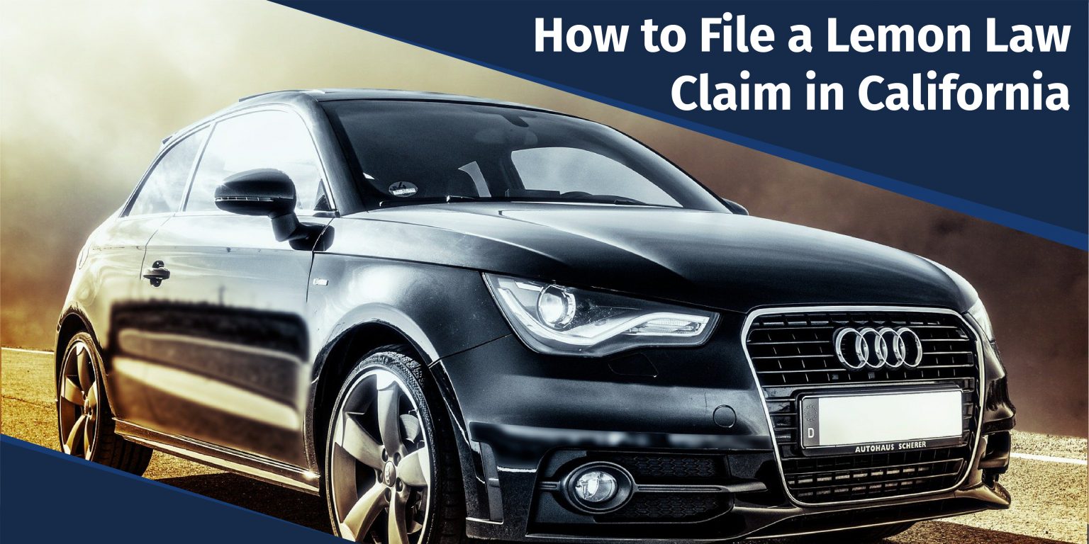 How to File a Lemon Law Claim in California? Lemon Law Vehicle Claim